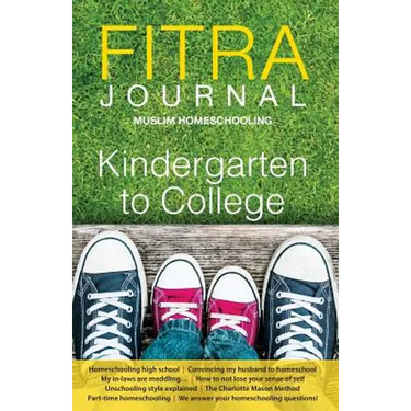 Fitra Journal ⼁Muslim Homeschooling Kindergarten to College: Issue Three