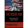 The Hidden War: The Desecration of the Promise of America