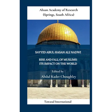 Rise and Fall of Muslims: Its Impact on the World