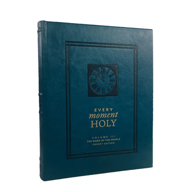 Every Moment Holy, Volume III (Pocket Edition): The Work of the People