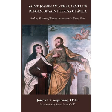 Saint Joseph and the Carmelite Reform of Saint Teresa of Ávila