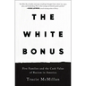 The White Bonus: Five Families and the Cash Value of Racism in America