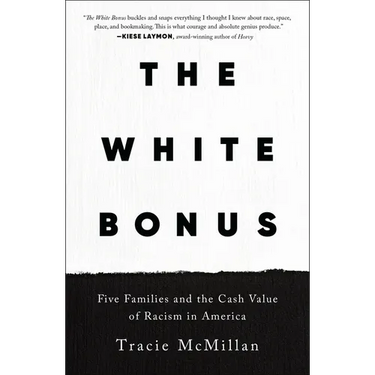 The White Bonus: Five Families and the Cash Value of Racism in America