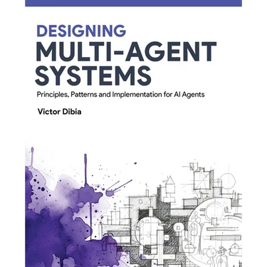 Designing Multi-Agent Systems: Principles, Patterns, and Implementation for AI Agents