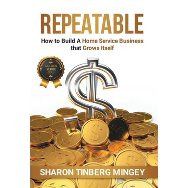 Repeatable: How to Build A Home Service Business that Grows Itself