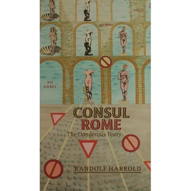 Consul Rome: The Dangerous Years