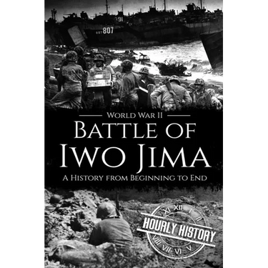 Battle of Iwo Jima - World War II: A History from Beginning to End