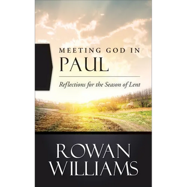 Meeting God in Paul: Reflections for the Season of Lent