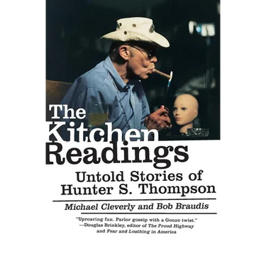 The Kitchen Readings: Untold Stories of Hunter S. Thompson