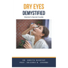 Dry Eyes Demystified: Doctor's Secret Guide