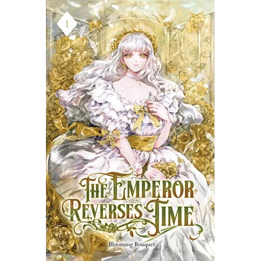 The Emperor Reverses Time: Volume I (Light Novel)