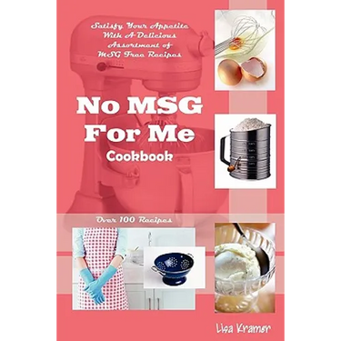 No MSG For Me Cookbook