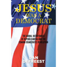 Jesus Was a Democrat: The Moral Dichotomies of Republicanism and the Coming Democratic Revolution