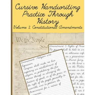 Cursive Handwriting Practice Through History Volume 2 Constitutional Amendments: Cursive Handwriting Practice Through History Volume 1