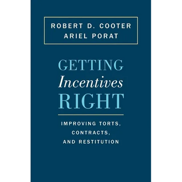 Getting Incentives Right: Improving Torts, Contracts, and Restitution