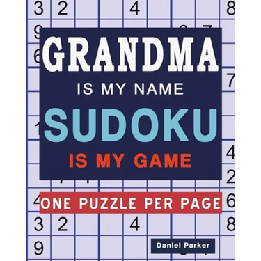 Grandma Is My Name Sudoku Is My Game: Large print Easy Sudoku Puzzle book Gift For Grandma Appreciation Birthday Mothers Day & Retirement
