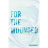 For the Wounded: Elegies for the Soul