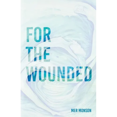 For the Wounded: Elegies for the Soul