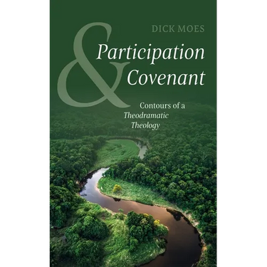 Participation and Covenant: Contours of a Theodramatic Theology