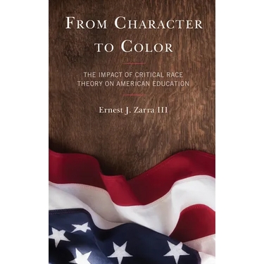 From Character to Color: The Impact of Critical Race Theory on American Education