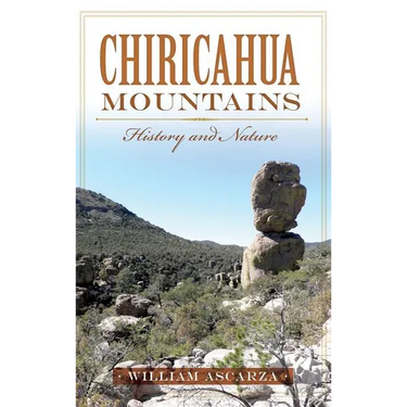 Chiricahua Mountains: History and Nature