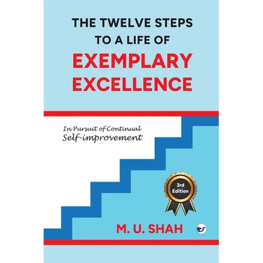 The Twelve Steps To A Life Of Exemplary Excellence