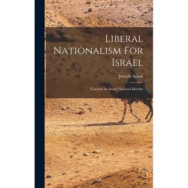 Liberal Nationalism For Israel: Towards An Israeli National Identity