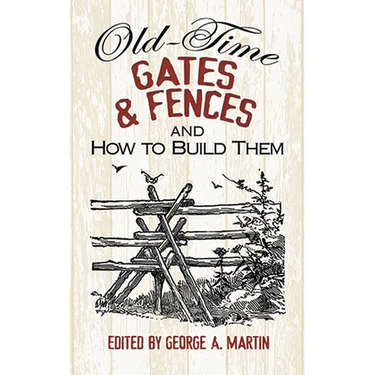 Old-Time Gates & Fences and How to Build Them