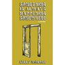 Something Is Always Happening Somewhere