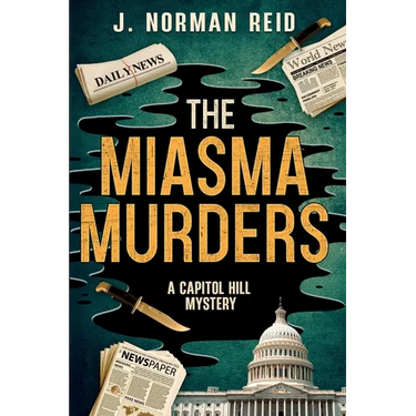 The Miasma Murders: A Capitol Hill Mystery