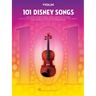 101 Disney Songs: For Violin - Violin Music Book with Pieces from Beloved Movies and Cartoons - Violin Sheet Music Book for Beginners and Experienced