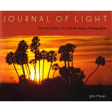Journal of Light: The Visual Diary of a Florida Nature Photographer