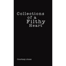 Collections of a Filthy Heart