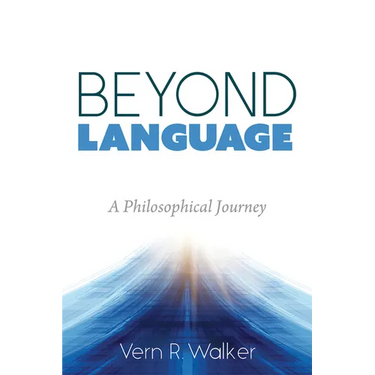 Beyond Language: A Philosophical Journey