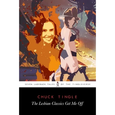 The Lesbian Classics Get Me Off: Seven Ladybuck Tales Of The Tingleverse