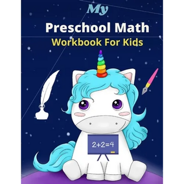 My Preschool Math Workbook for kids: Kindergarten Math Workbook for kids Age 4-6, Trace and Count Numbers, Matching Activity, Addition and Subtraction