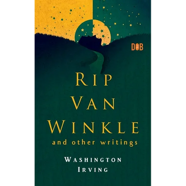 RIP VAN WINKLE And Other Writings