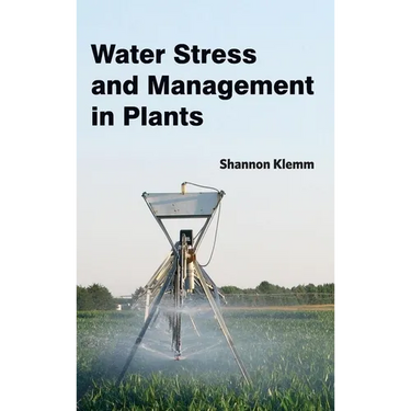 Water Stress and Management in Plants