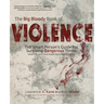 The Big Bloody Book of Violence: THE Smart Persons? Guide for Surviving Dangerous Times: What Everyone Must Know About Self-Defense