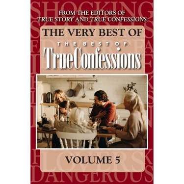 The Very Best Of The Best Of True Confessions, Volume 5