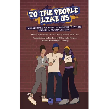To the People Like Us: An original opera exploring gentrification and its impact on climate