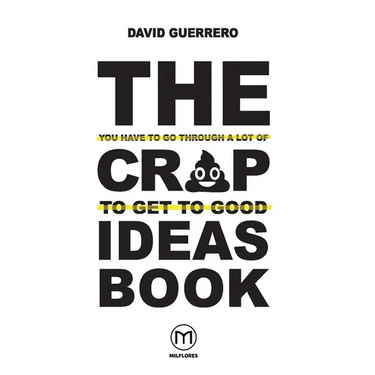 The You-Have-To-Go-Through-A-Lot-Of-Crap-To-Get-To-Good-Ideas Book