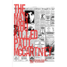 The Man Who Killed Paul McCartney: True Tales of Rock 'n' Roll (and other atrocities)