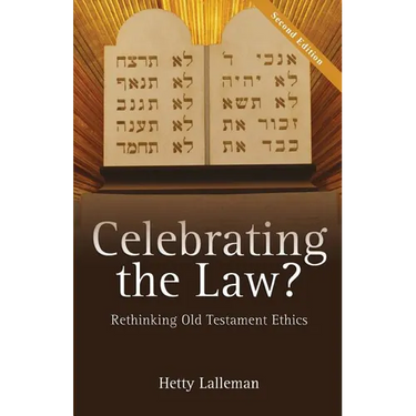 Celebrating the Law?: Rethinking Old Testament Ethics