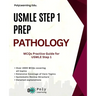 USMLE Step 1 Prep: Pathology: MCQs Practice Guide for USMLE Step 1