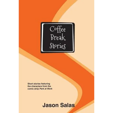 Coffee Break Stories: Short stories featuring the characters from the comic "Perk at Work"