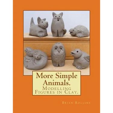 More Simple Animals.: Modelling Figures in Clay.