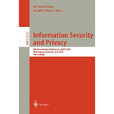Information Security and Privacy: 8th Australasian Conference, Acisp 2003, Wollongong, Australia, July 9-11, 2003, Proceedings