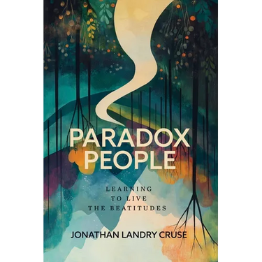 Paradox People: Learning to Live the Beatitudes