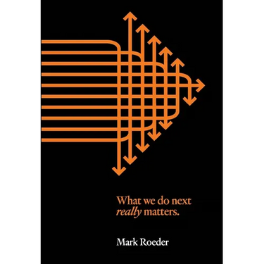 What We Do Next Really Matters